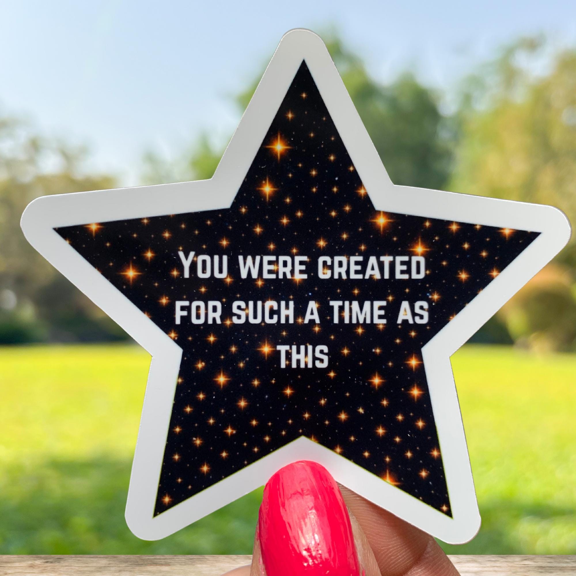 You were created for such a time: Star Christian Vinyl Sticker